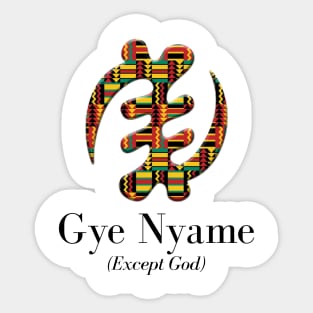 Gye Nyame (Except God) Sticker